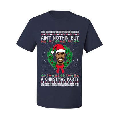 Ain't Nothin' But a Christmas Party, Christmas Gifts, Funny Xmas Gift Idea, Ugly Christmas Sweater Men's T-Shirt