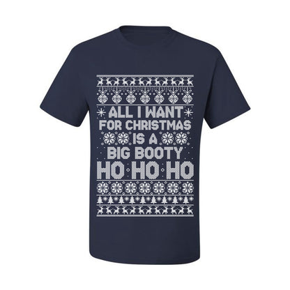 Funny  Ugly Xmas Holiday T-shirt  Wild Bobby All I Want for Christmas is a Big Booty Ho Ugly Christmas T-shirt  Ugly Christmas  Men's T-Shirt