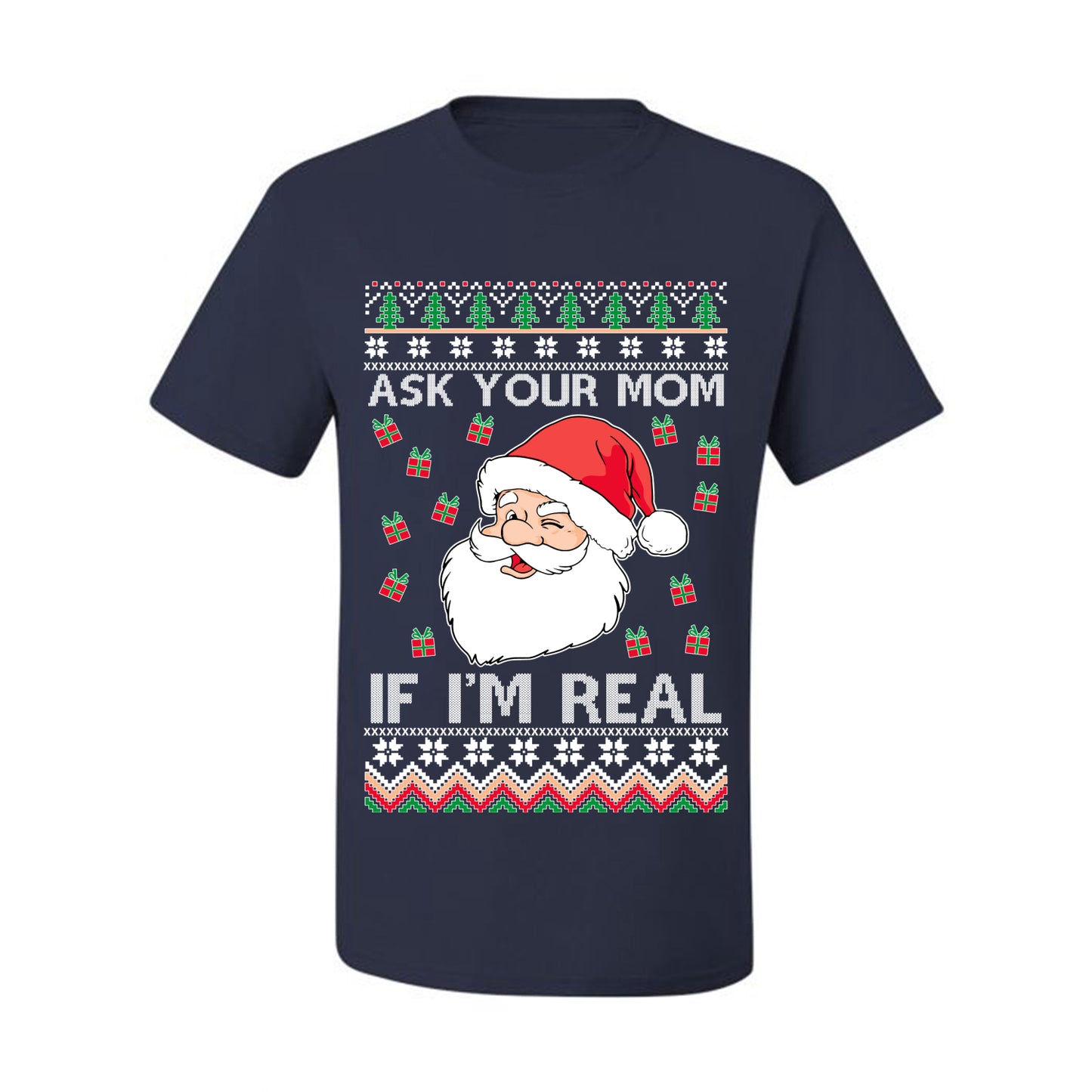 Funny Premium Graphic Ugly Xmas Holiday  T-shirt  "Ask Your Mom If I'm Real Funny. - Santa" Ugly Christmas T-shirt  Ugly Christmas  Men's T-Shirt