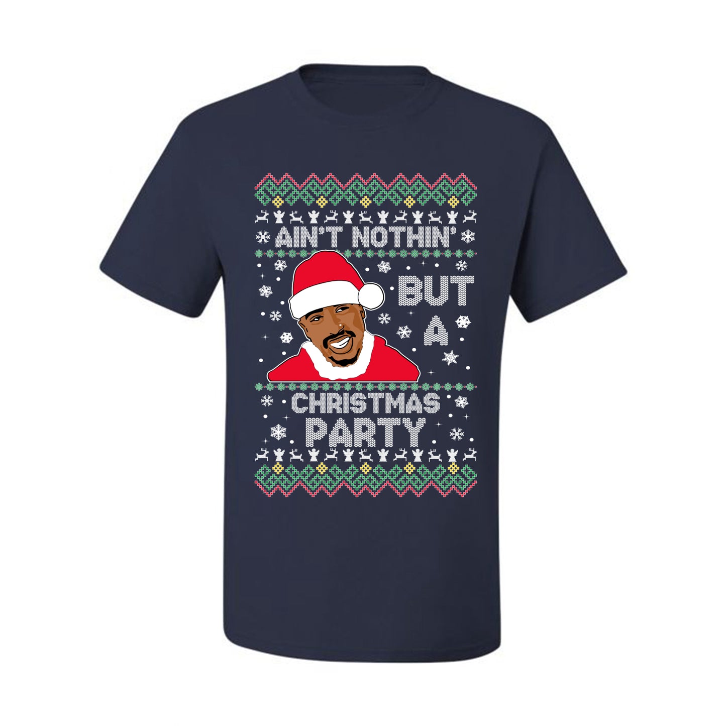 Tupac Aint Nothin But a Christmas Party, Christmas Gifts, Funny Xmas Gift Idea, Ugly Christmas Sweater Men's T-Shirt