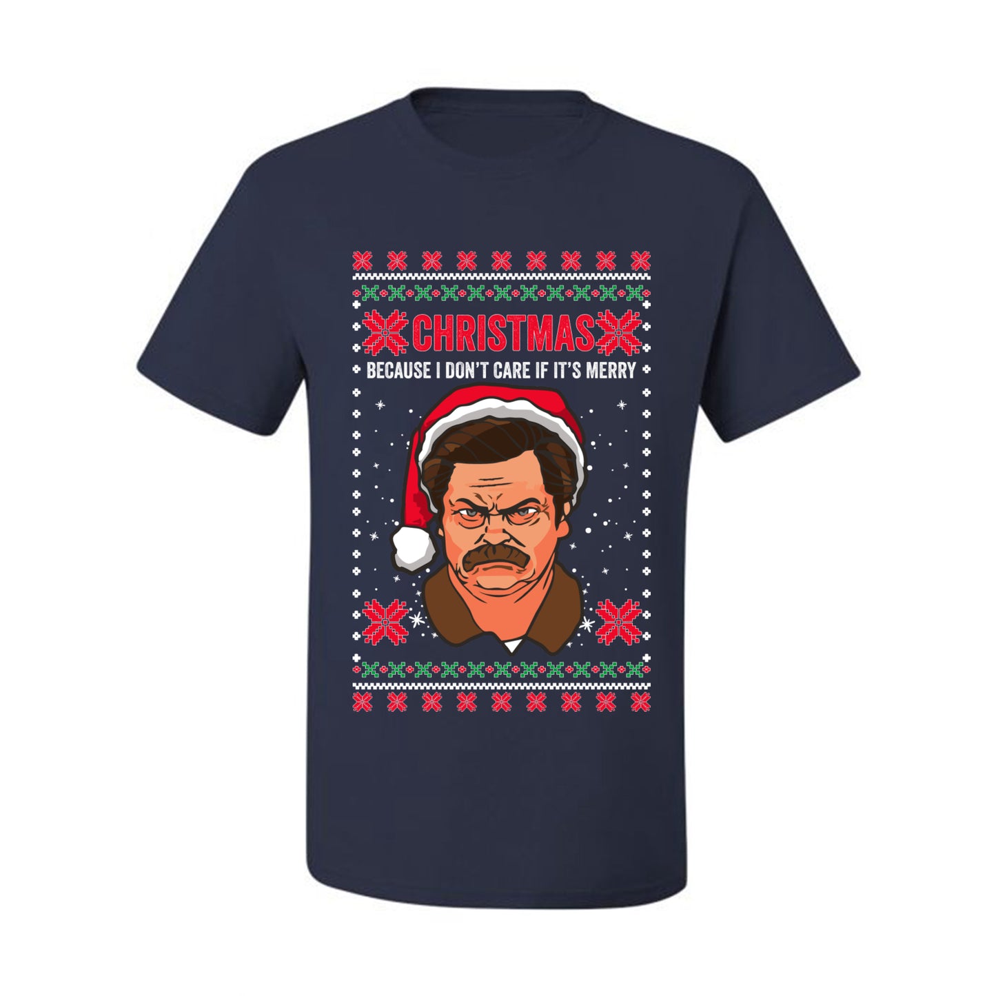 Christmas Ron - I Don't Care If Its Merry, Christmas Gifts, Funny Xmas Gift Idea, Ugly Christmas Sweater Men's T-Shirt
