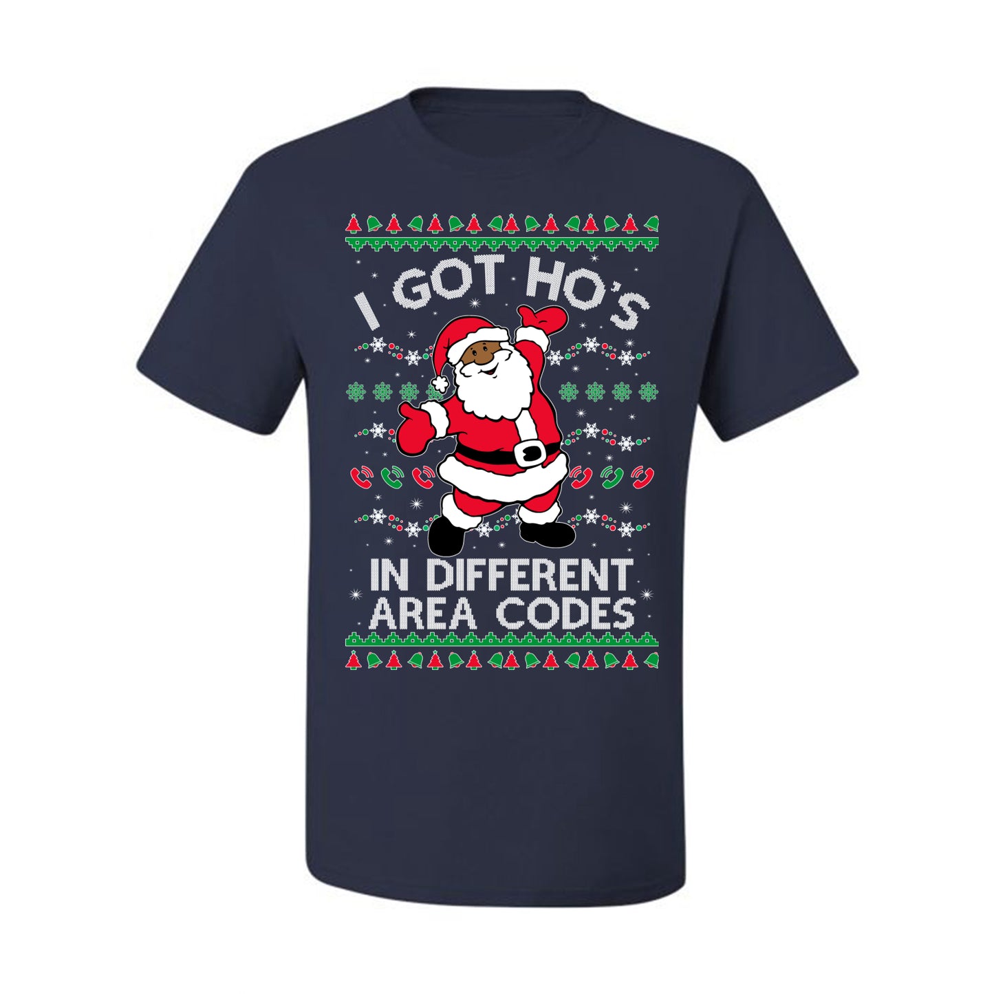 I Got Ho's in Different Area Codes, Black Santa Claus, , Premium Ugly Christmas Graphic  T-shirt  Ugly Christmas T-shirt  Ugly Christmas  Men's T-Shirt