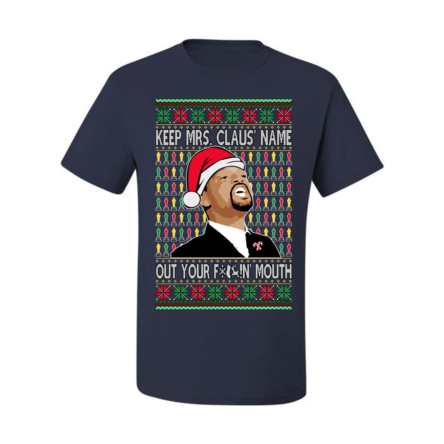 Ugly Xmas Graphic  T-shirt  Will Smith Slaps Chris Rock Meme Mrs Claus' Name Out Your Mouth  Ugly Christmas T-shirt  Ugly Christmas  Men's T-Shirt