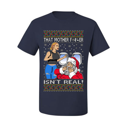 That Santa Mother F Isn't Real CLEAN , Merry Christmas Tee, Ugly Christmas,  Sweater Men's T-Shirt
