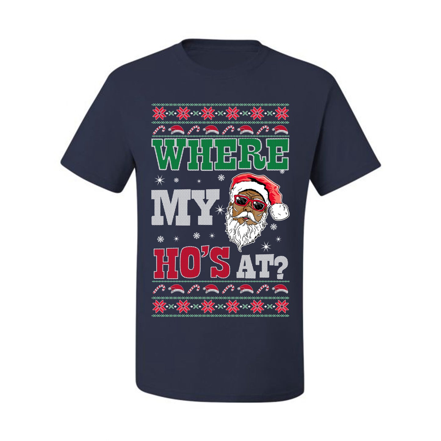 Where My Ho's At? ,Christmas Gifts, Funny Xmas Gift Idea, Ugly Christmas Sweater Men's T-Shirt