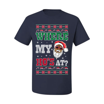 Where My Ho's At? ,Christmas Gifts, Funny Xmas Gift Idea, Ugly Christmas Sweater Men's T-Shirt