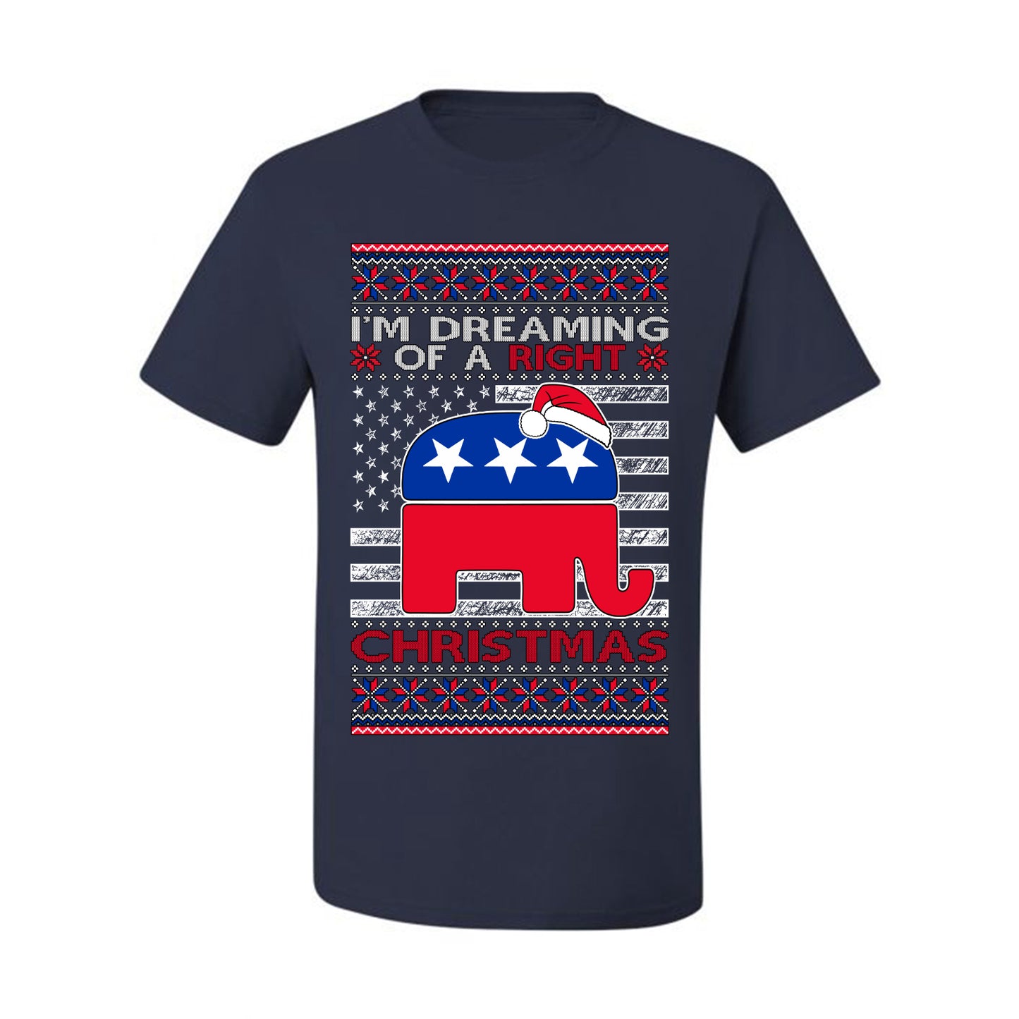 I'm Dreaming Of A Right Christmas GOP, Christmas Gifts, Funny Xmas Gift Idea, Ugly Christmas Sweater Men's T-Shirt