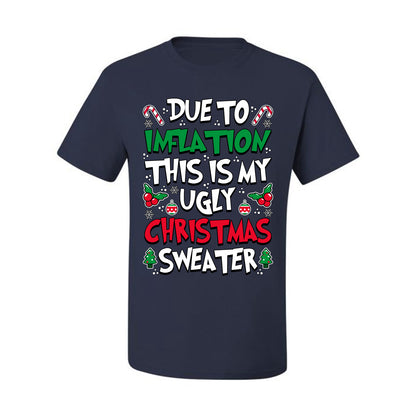 Due To Inflation This Is My Ugly Christmas Sweater, Christmas Gifts, Funny Xmas Gift Idea, Ugly Christmas Sweater, Christmas Gifts, Funny Xmas Gift Idea, Men's T-Shirt