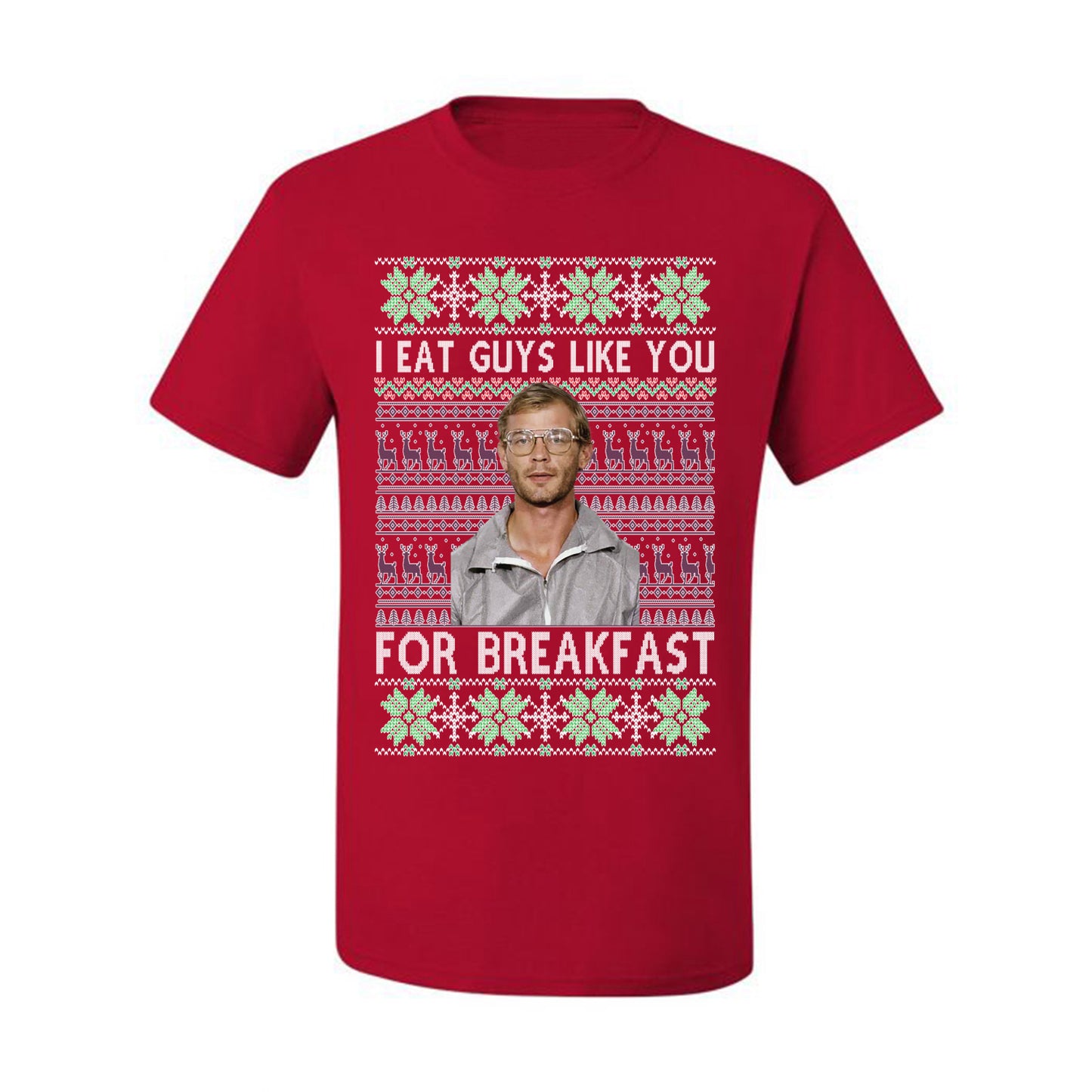 I Eat Guys Like You For Breakfast ,Christmas Gifts, Funny Xmas Gift Idea, Ugly Christmas Sweater Men's T-Shirt
