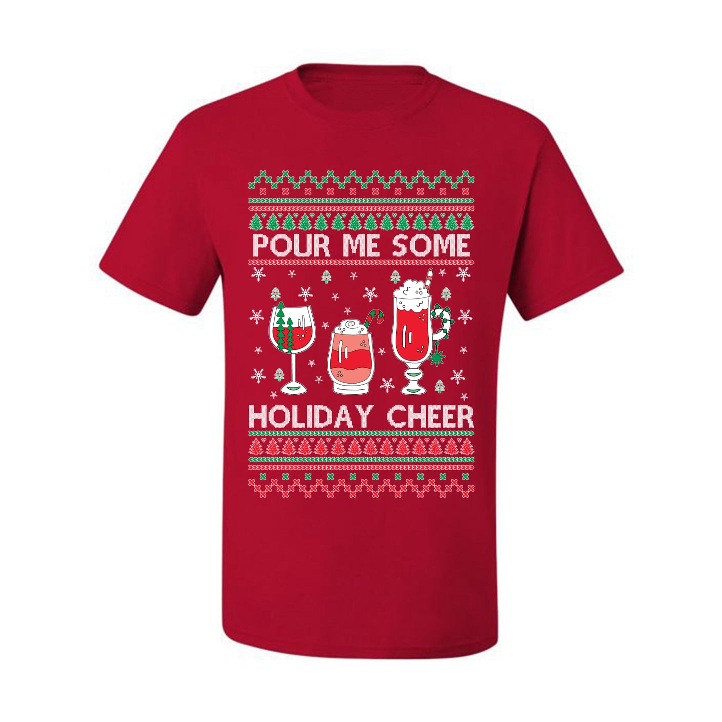Pour Me Some Holiday Cheer ,Christmas Gifts, Funny Xmas Gift Idea, Ugly Christmas Sweater Men's T-Shirt