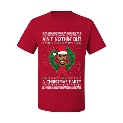 Ain't Nothin' But a Christmas Party, Christmas Gifts, Funny Xmas Gift Idea, Ugly Christmas Sweater Men's T-Shirt
