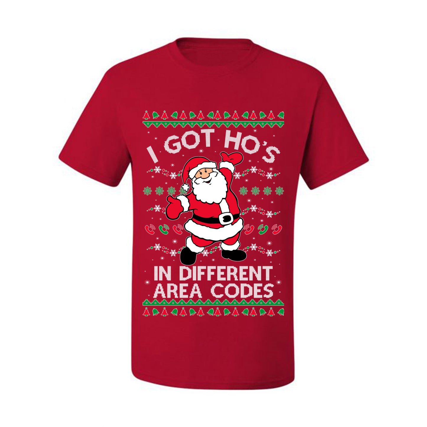Funny Ugly  Graphic Christmas  T-shirt  "I Got Ho's in Different Area Codes" Ugly Christmas T-shirt  Ugly Christmas  Men's T-Shirt