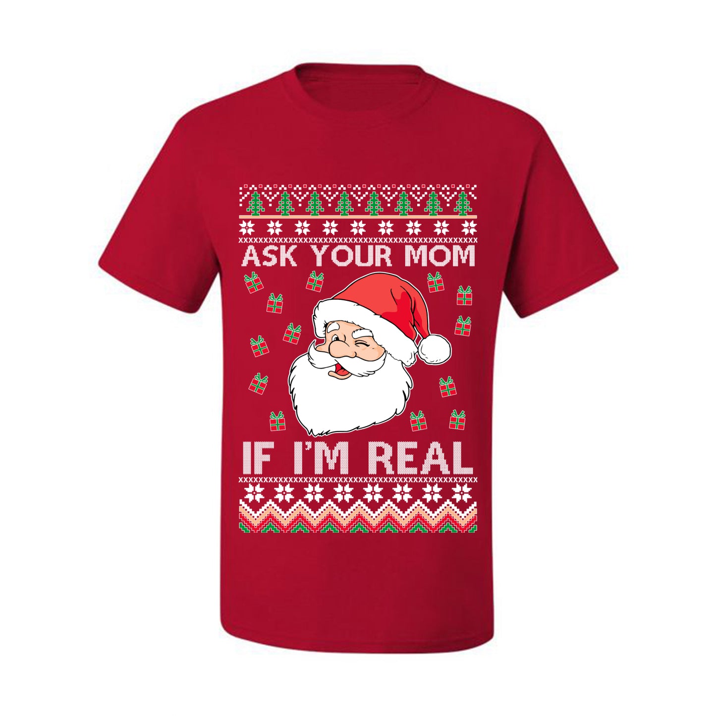 Funny Premium Graphic Ugly Xmas Holiday  T-shirt  "Ask Your Mom If I'm Real Funny. - Santa" Ugly Christmas T-shirt  Ugly Christmas  Men's T-Shirt
