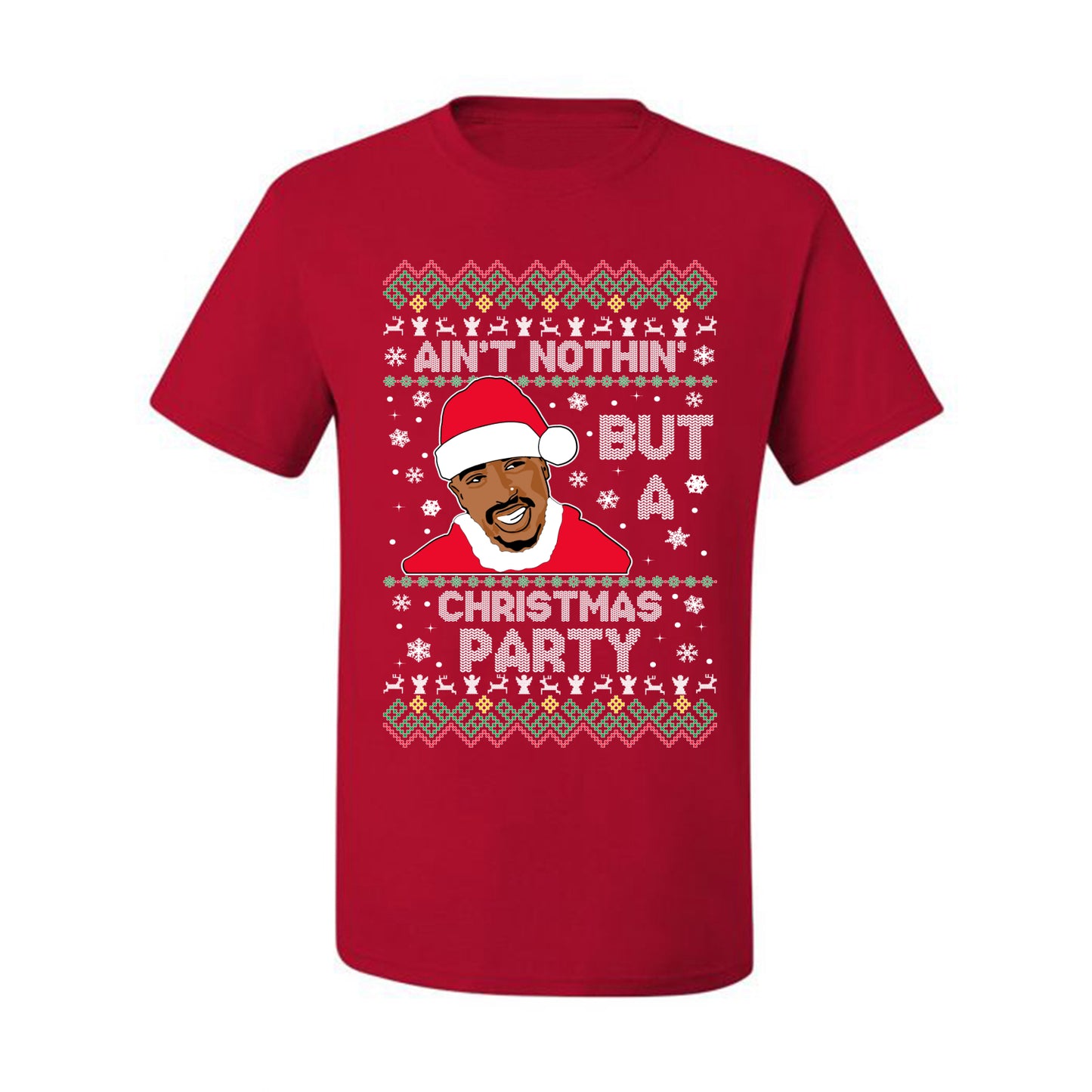 Tupac Aint Nothin But a Christmas Party, Christmas Gifts, Funny Xmas Gift Idea, Ugly Christmas Sweater Men's T-Shirt
