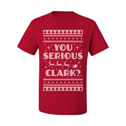 Ugly Xmas  T-shirt Movie You Serious Clark Christmas Vacation Ugly Christmas T-shirt  Ugly Christmas  Men's T-Shirt