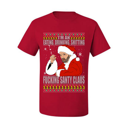 Bad Santa Fucking Santy Claus, Christmas Gifts, Funny Xmas Gift Idea, Ugly Christmas Sweater Men's T-Shirt