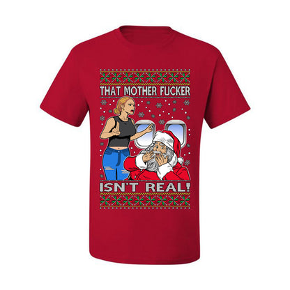 That Santa Mother F Isn't Real , Merry Christmas Tee, Ugly Christmas,  Sweater Men's T-Shirt