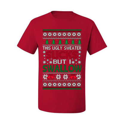 This Ugly Sweater SUCKS But I SWALLOW , Merry Christmas Tee, Ugly Christmas,  Sweater Men's T-Shirt