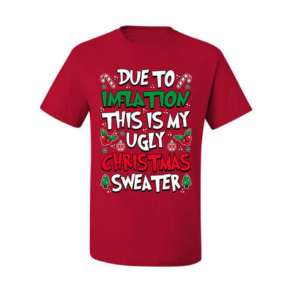 Due To Inflation This Is My Ugly Christmas Sweater, Christmas Gifts, Funny Xmas Gift Idea, Ugly Christmas Sweater, Christmas Gifts, Funny Xmas Gift Idea, Men's T-Shirt