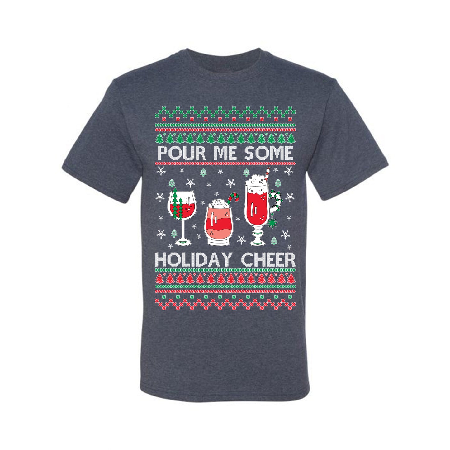 Pour Me Some Holiday Cheer ,Christmas Gifts, Funny Xmas Gift Idea, Ugly Christmas Sweater Men's T-Shirt