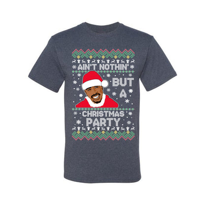 Tupac Aint Nothin But a Christmas Party, Christmas Gifts, Funny Xmas Gift Idea, Ugly Christmas Sweater Men's T-Shirt