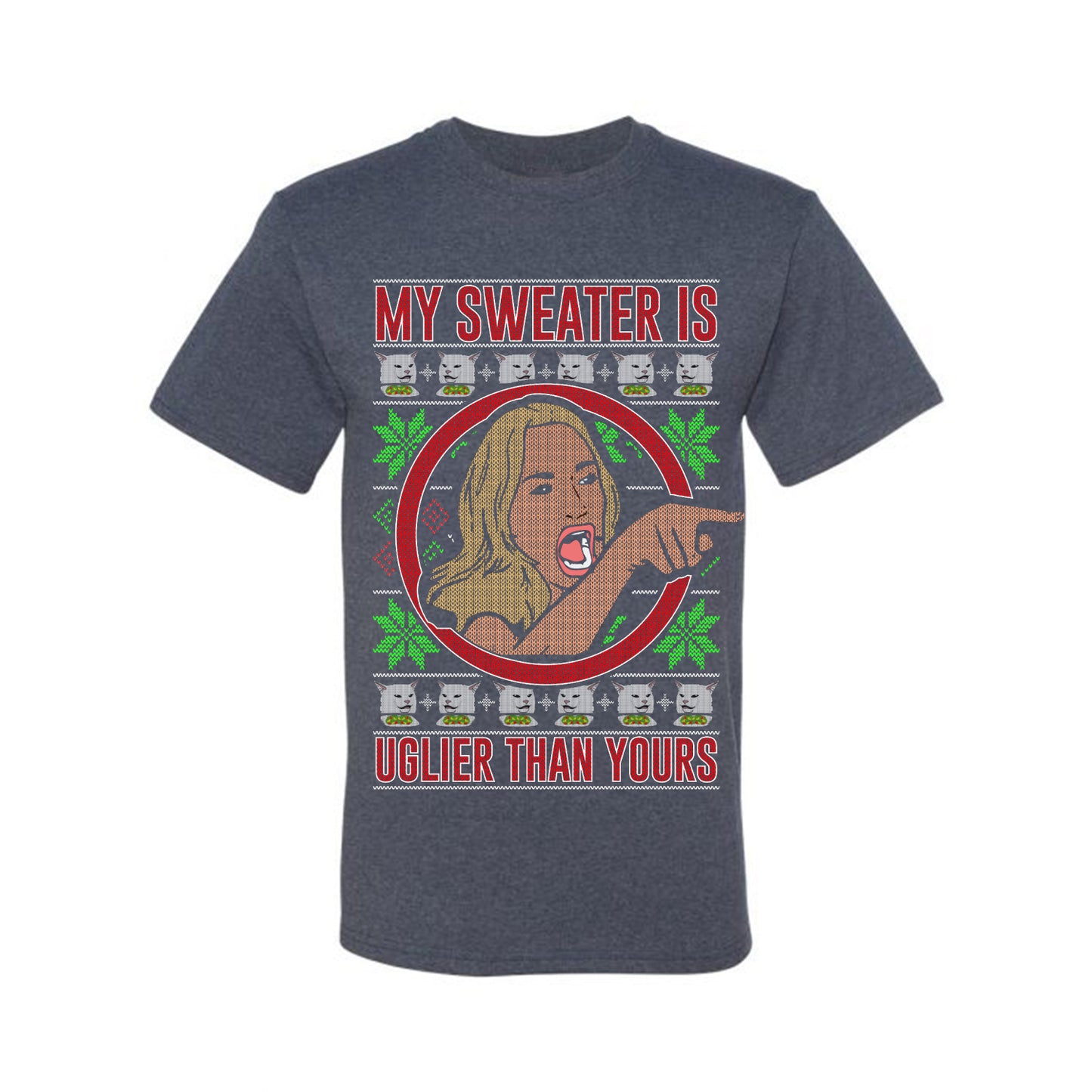 My Sweater Is Uglier Than Yours Funny Women Yelling At Cat Meme, Christmas Gifts, Funny Xmas Gift Idea, Ugly Christmas Sweater Men's T-Shirt