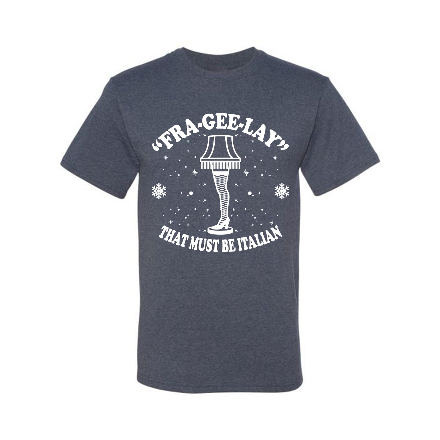 Christmas Graphic  for Butcher BBQ Grilling Cooking Kitchen Fra-Gee-Lay That Must Be Italian Leg Lamp Ugly Christmas Tshirt Men's Graphic T-Shirt Ugly Christmas  Men's T-Shirt