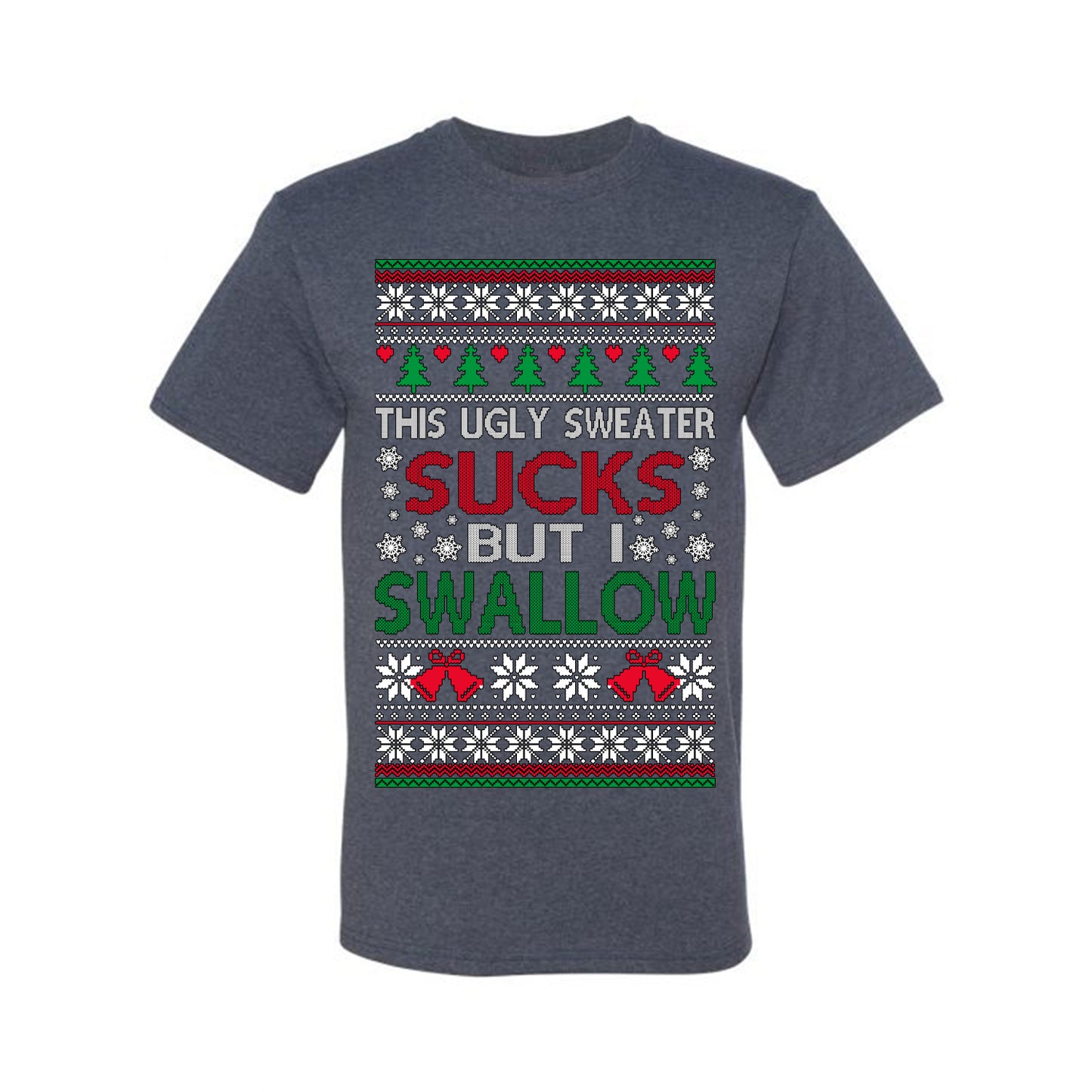 This Ugly Sweater SUCKS But I SWALLOW , Merry Christmas Tee, Ugly Christmas,  Sweater Men's T-Shirt