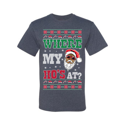 Where My Ho's At? ,Christmas Gifts, Funny Xmas Gift Idea, Ugly Christmas Sweater Men's T-Shirt