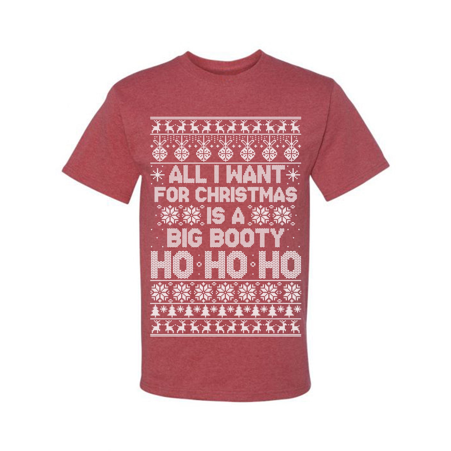 Funny  Ugly Xmas Holiday T-shirt  Wild Bobby All I Want for Christmas is a Big Booty Ho Ugly Christmas T-shirt  Ugly Christmas  Men's T-Shirt