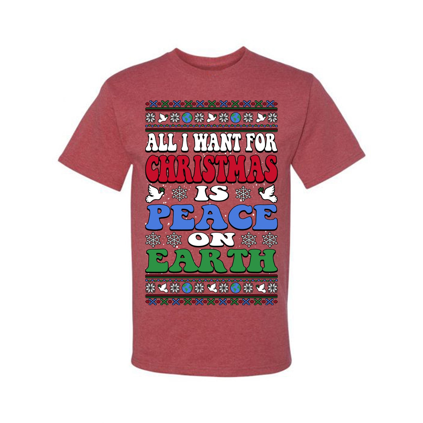 All I Want For Christmas Is Peace on Earth  , Merry Christmas Tee, Ugly Christmas,  Sweater Men's T-Shirt