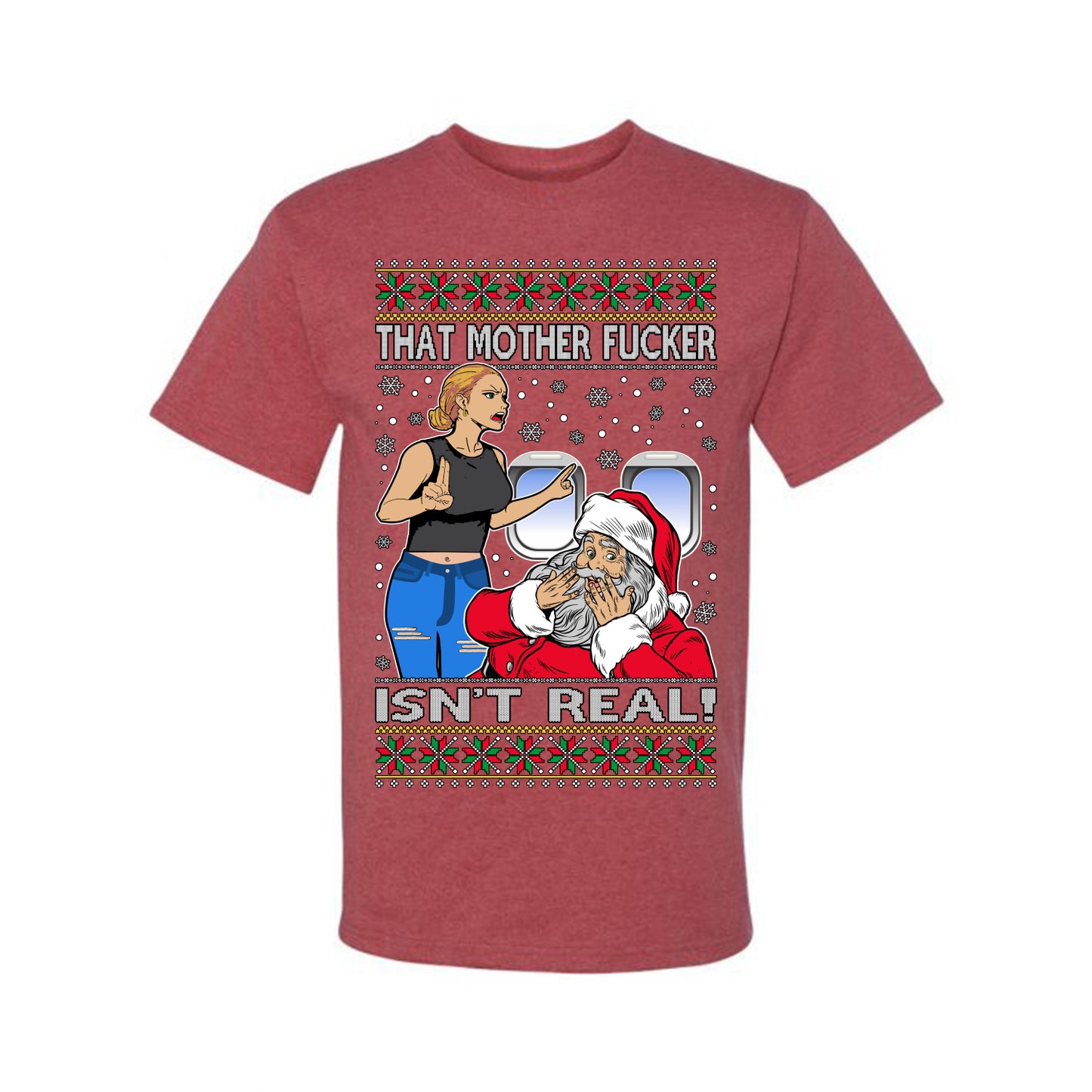 That Santa Mother F Isn't Real , Merry Christmas Tee, Ugly Christmas,  Sweater Men's T-Shirt