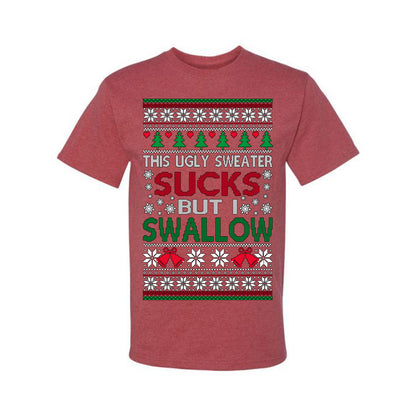 This Ugly Sweater SUCKS But I SWALLOW , Merry Christmas Tee, Ugly Christmas,  Sweater Men's T-Shirt
