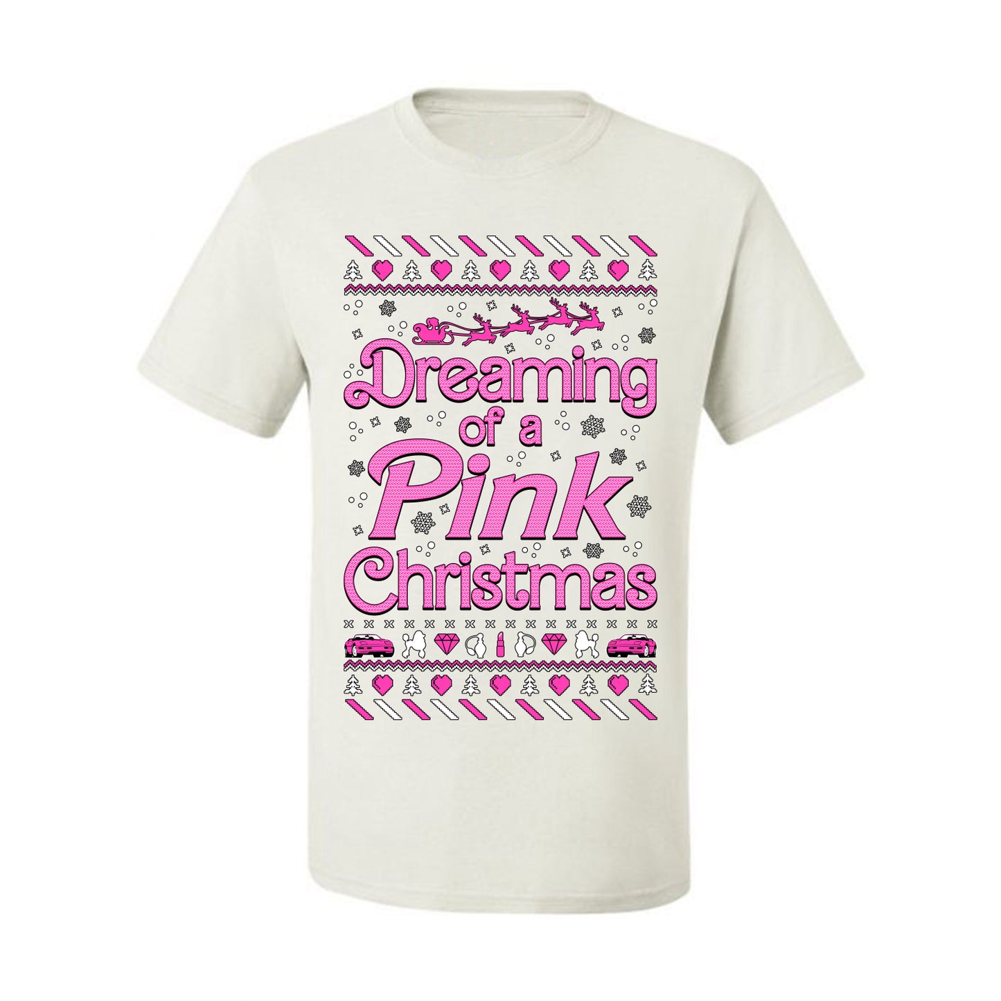 Dreaming Of A Pink Chirstmas Girly Woman Party Ugly Christmas Sweater, Christmas Gifts, Funny Xmas Gift Idea, Men's T-Shirt