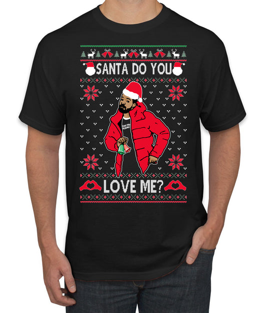 Santa Do You Love Me? White, Christmas Gifts, Funny Xmas Gift Idea, Ugly Christmas Sweater Men's T-Shirt
