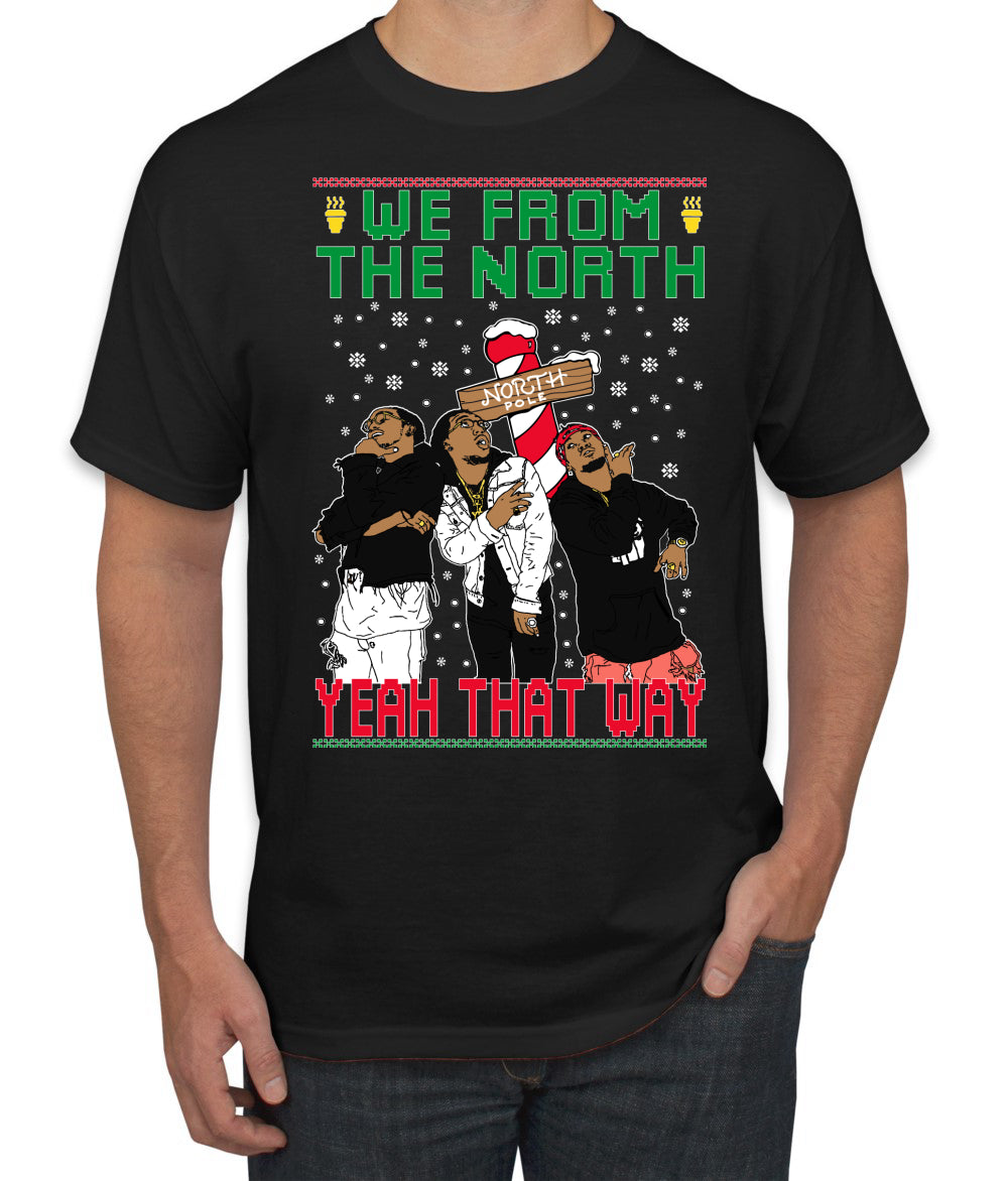 We From The North Yeah That Way White, Christmas Gifts, Funny Xmas Gift Idea, Ugly Christmas Sweater Men's T-Shirt