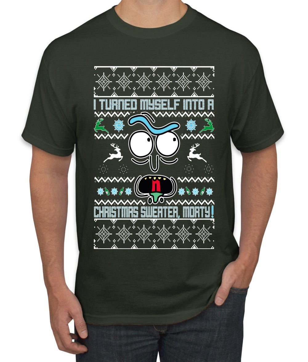 I Turned Myself Into a Christmas Sweater Morty, Christmas Gifts, Funny Xmas Gift Idea, Ugly Christmas Sweater Men's T-Shirt