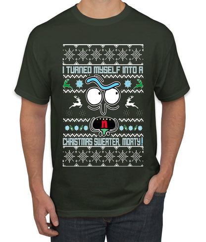 I Turned Myself Into a Christmas Sweater Morty, Christmas Gifts, Funny Xmas Gift Idea, Ugly Christmas Sweater Men's T-Shirt