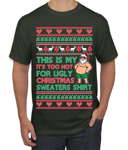 Santa Too Hot For Sweaters Shirt, Funny Christmas,, Christmas Gifts, Funny Xmas Gift Idea, Ugly Christmas  Men's T-Shirt
