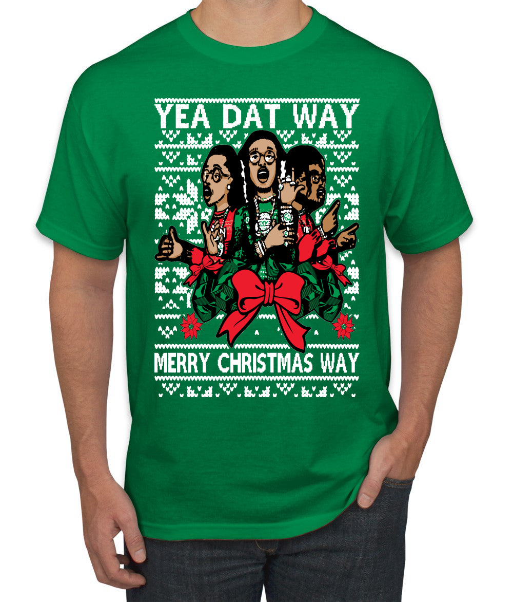 Yea Dat Way Merry Christmas Way, Christmas Gifts, Funny Xmas Gift Idea, Ugly Christmas Sweater Men's T-Shirt