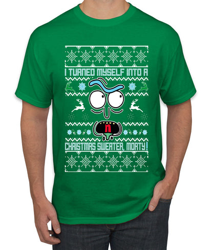 I Turned Myself Into a Christmas Sweater Morty, Christmas Gifts, Funny Xmas Gift Idea, Ugly Christmas Sweater Men's T-Shirt