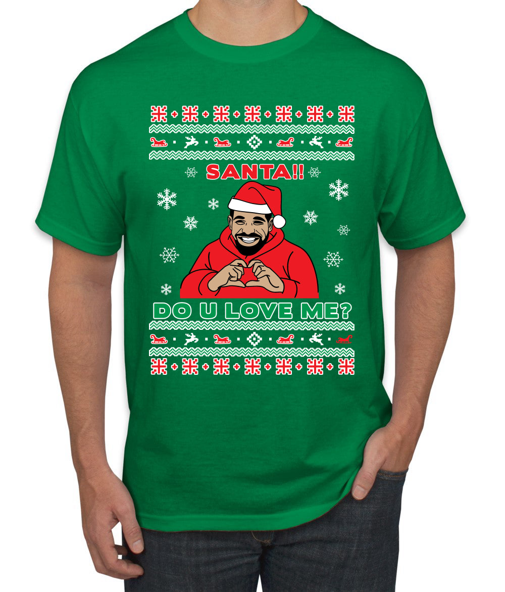 Santa!! Do You Love Me? Ugly Christmas Sweater, Christmas Gifts, Funny Xmas Gift Idea, Ugly Christmas Sweater Men's T-Shirt
