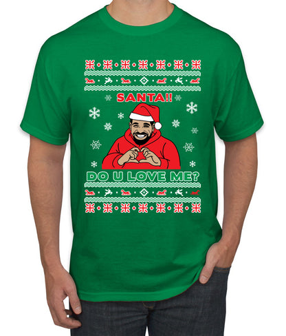 Santa!! Do You Love Me? Ugly Christmas Sweater, Christmas Gifts, Funny Xmas Gift Idea, Ugly Christmas Sweater Men's T-Shirt