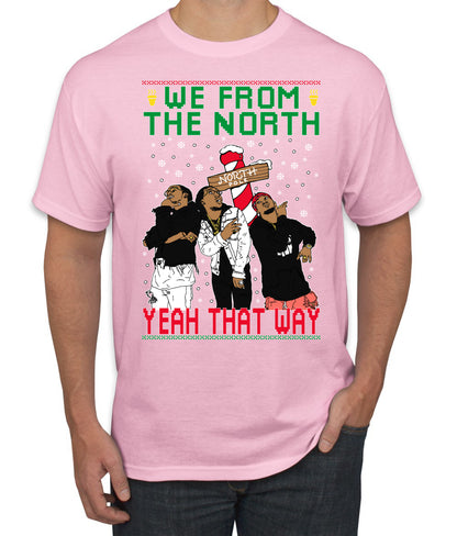 We From The North Yeah That Way White, Christmas Gifts, Funny Xmas Gift Idea, Ugly Christmas Sweater Men's T-Shirt