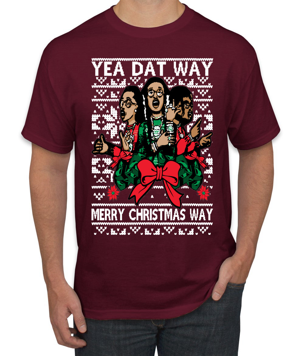 Yea Dat Way Merry Christmas Way, Christmas Gifts, Funny Xmas Gift Idea, Ugly Christmas Sweater Men's T-Shirt