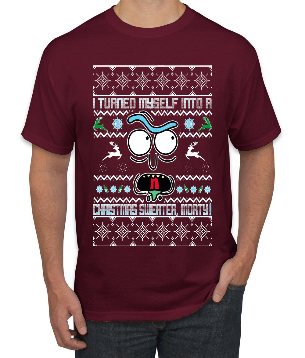 I Turned Myself Into a Christmas Sweater Morty, Christmas Gifts, Funny Xmas Gift Idea, Ugly Christmas Sweater Men's T-Shirt