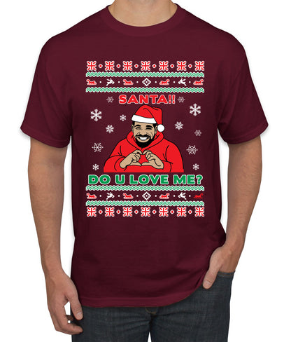 Santa!! Do You Love Me? Ugly Christmas Sweater, Christmas Gifts, Funny Xmas Gift Idea, Ugly Christmas Sweater Men's T-Shirt