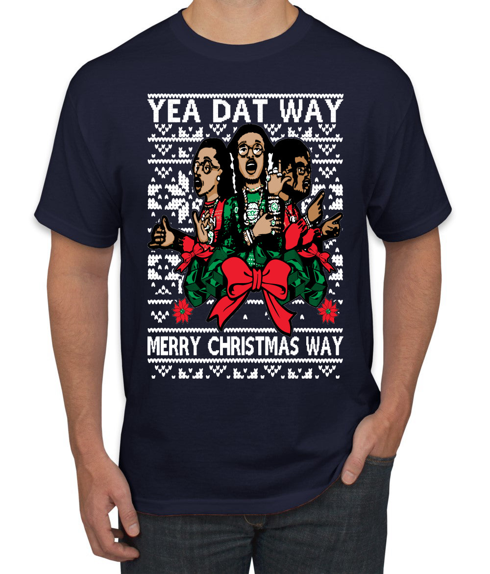 Yea Dat Way Merry Christmas Way, Christmas Gifts, Funny Xmas Gift Idea, Ugly Christmas Sweater Men's T-Shirt