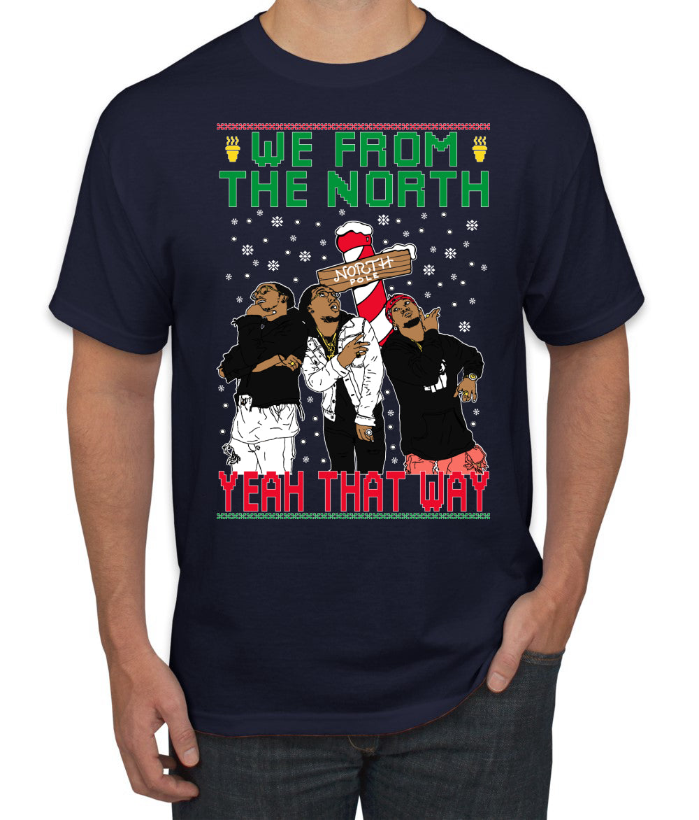 We From The North Yeah That Way White, Christmas Gifts, Funny Xmas Gift Idea, Ugly Christmas Sweater Men's T-Shirt
