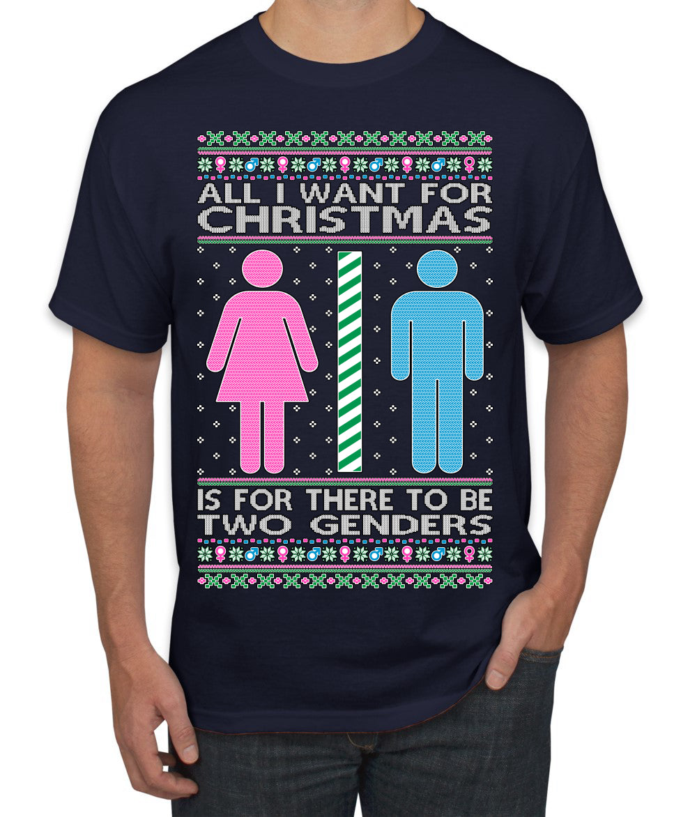 Two Genders For Christmas is All I Want, Christmas Gifts, Funny Xmas Gift Idea Ugly Christmas Sweater Men's T-Shirt
